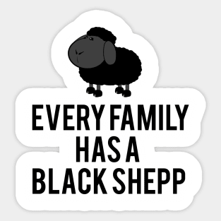 Every family has a black sheep Sticker